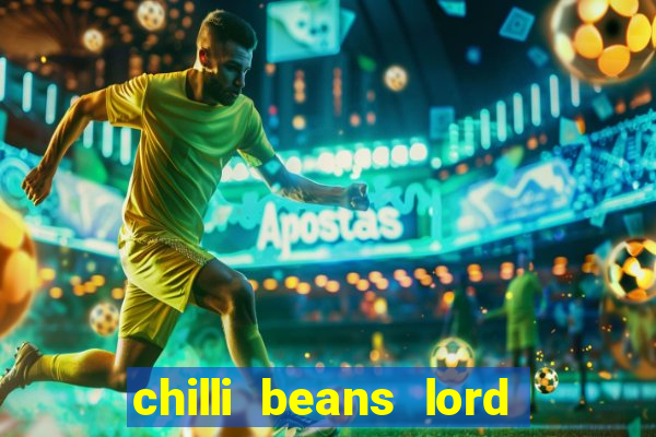 chilli beans lord of the rings
