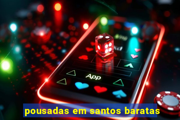 pousadas em santos baratas