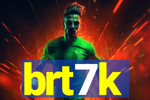 brt7k