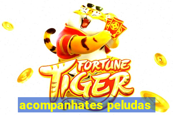 acompanhates peludas