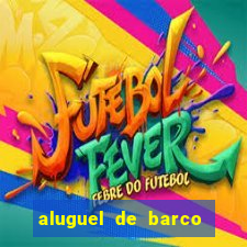 aluguel de barco para pesca em santos