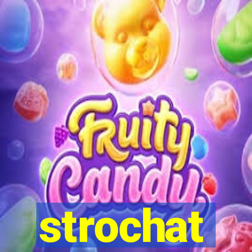 strochat