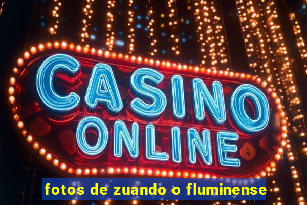 fotos de zuando o fluminense