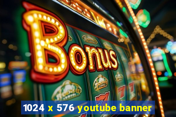 1024 x 576 youtube banner