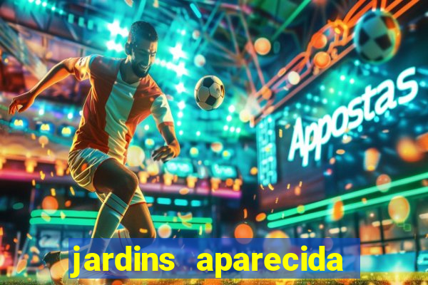 jardins aparecida de goiania