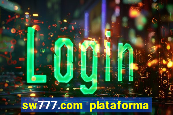 sw777.com plataforma cassino online