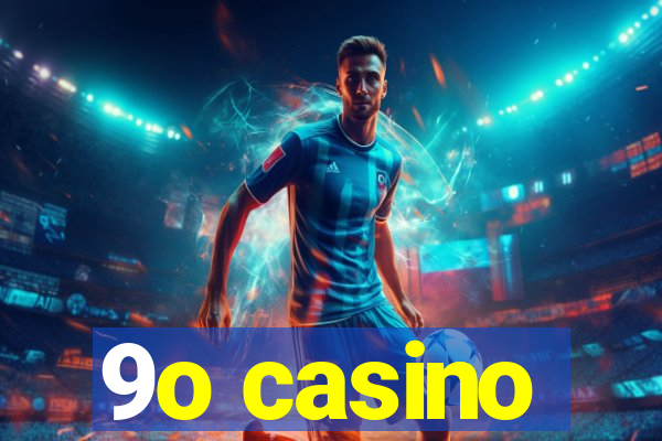 9o casino