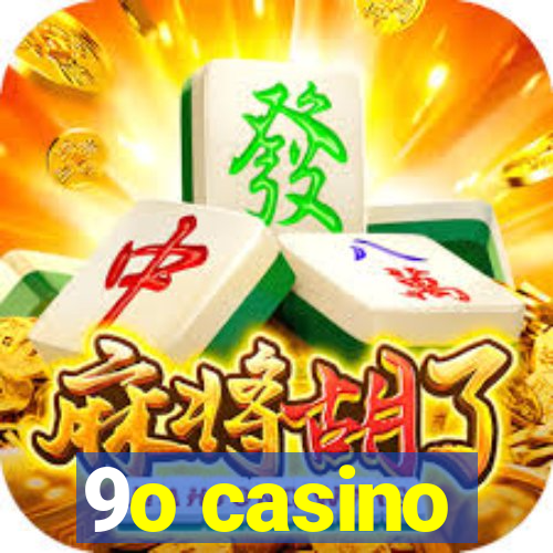 9o casino
