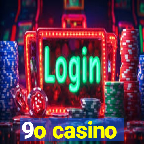 9o casino