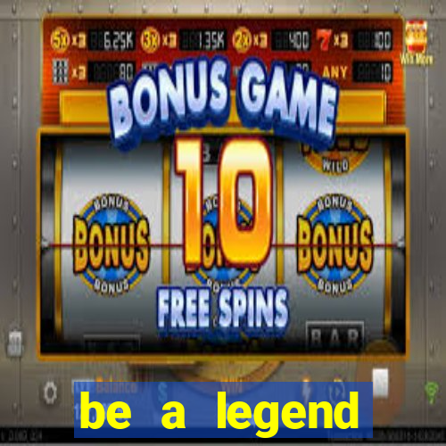 be a legend football unlimited money