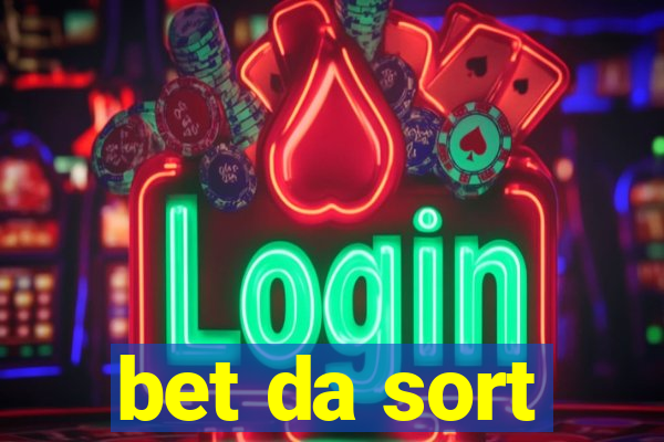bet da sort