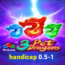 handicap 0.5-1