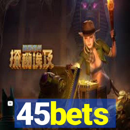 45bets
