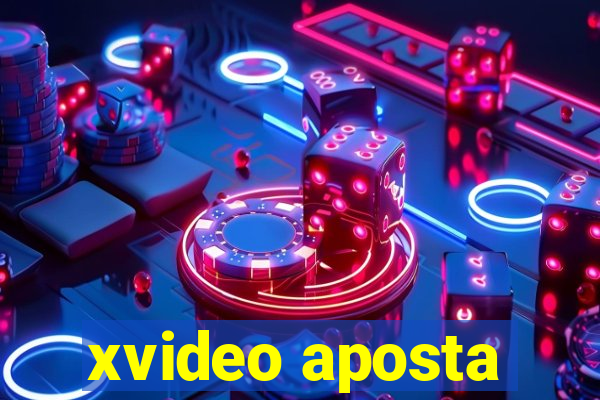 xvideo aposta