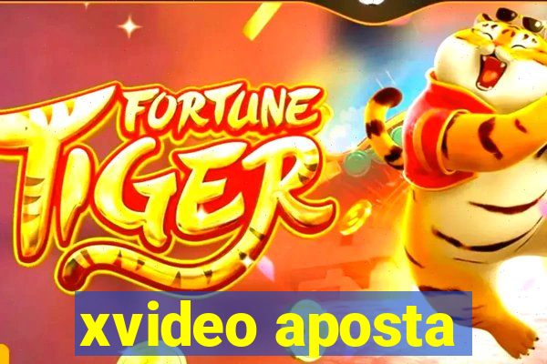 xvideo aposta