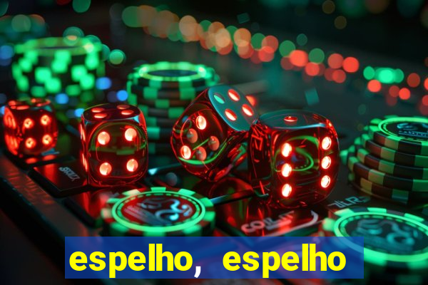 espelho, espelho meu topflix