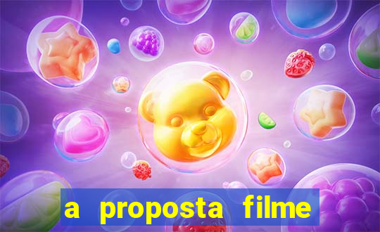 a proposta filme completo dublado topflix