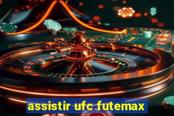 assistir ufc futemax