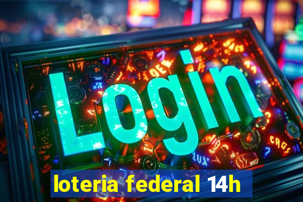 loteria federal 14h