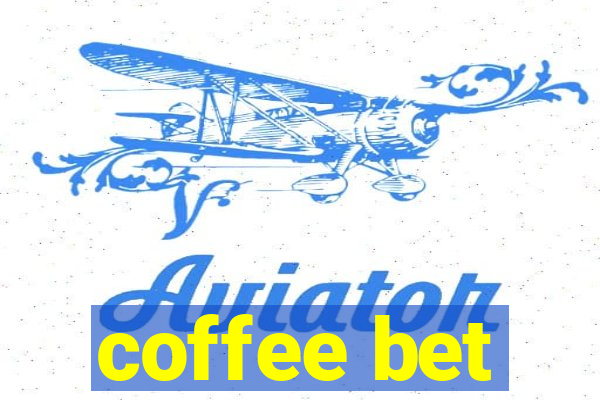 coffee bet