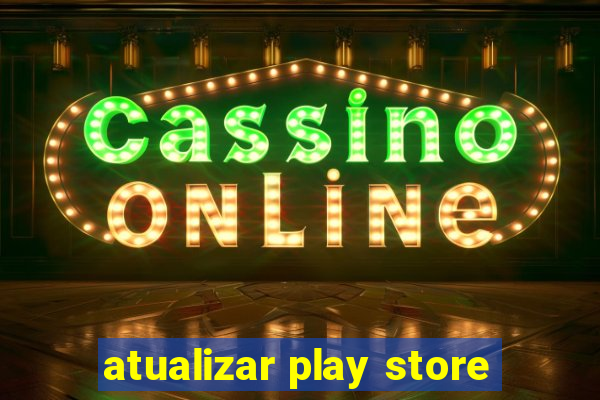atualizar play store