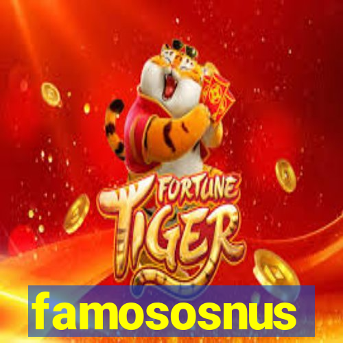 famososnus