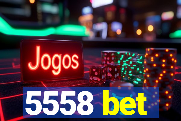 5558 bet