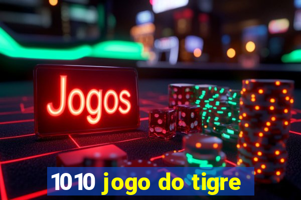 1010 jogo do tigre