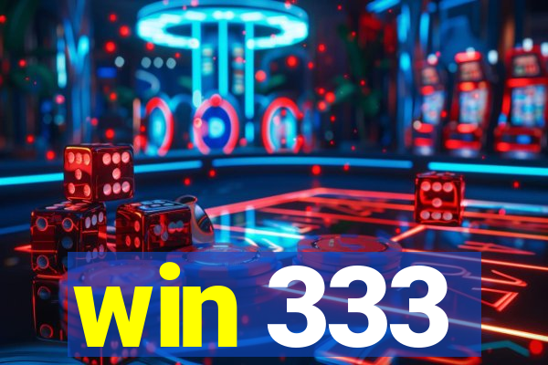 win 333