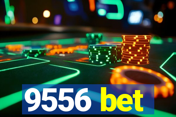 9556 bet
