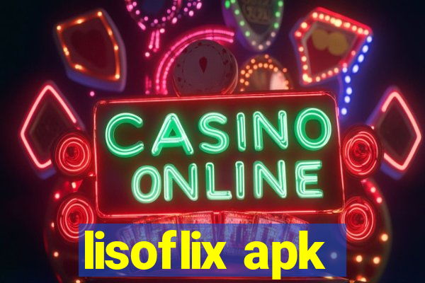 lisoflix apk