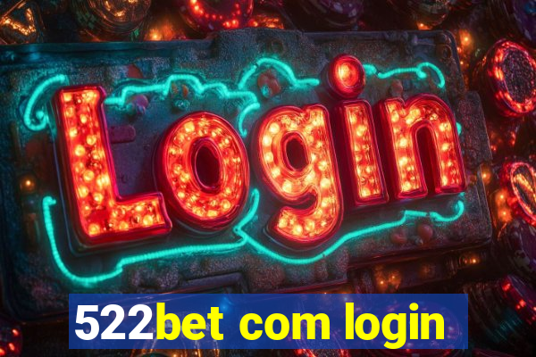 522bet com login
