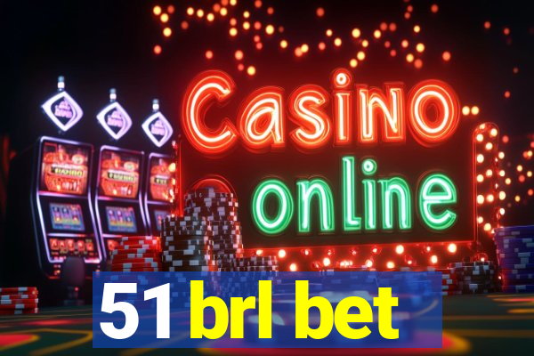 51 brl bet