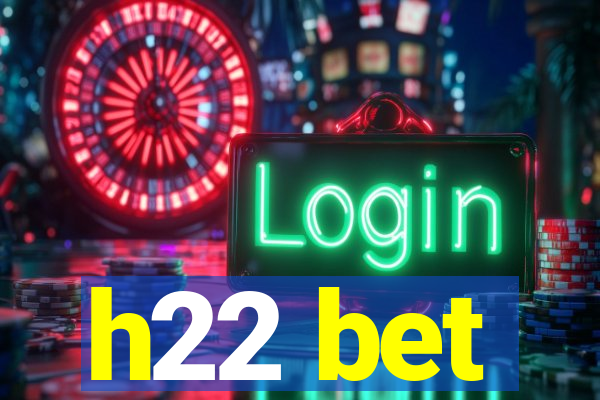 h22 bet