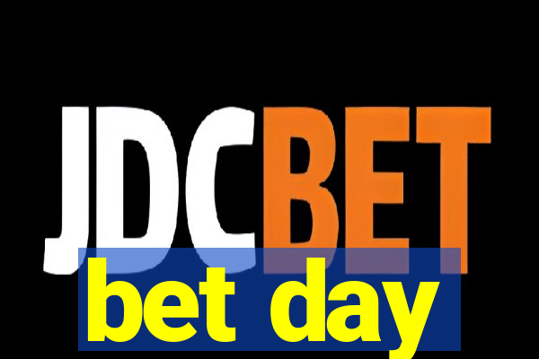 bet day