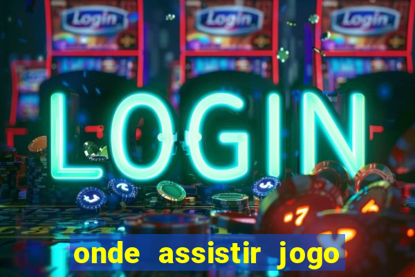 onde assistir jogo do galatasaray