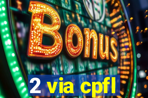 2 via cpfl