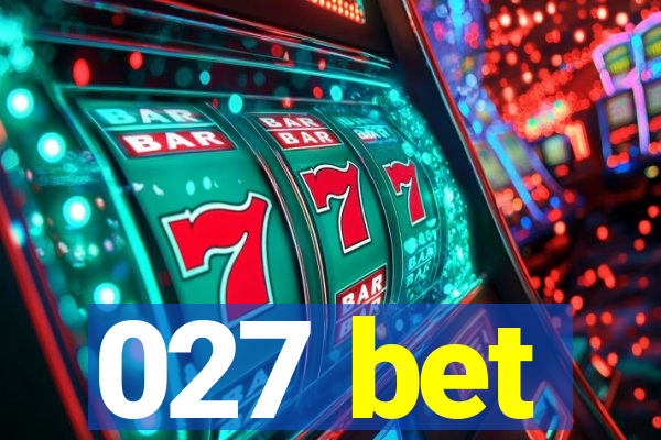 027 bet