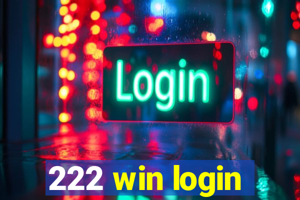 222 win login