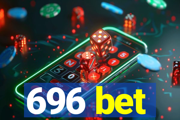 696 bet