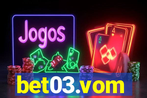 bet03.vom