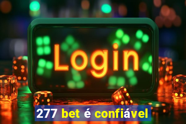 277 bet é confiável