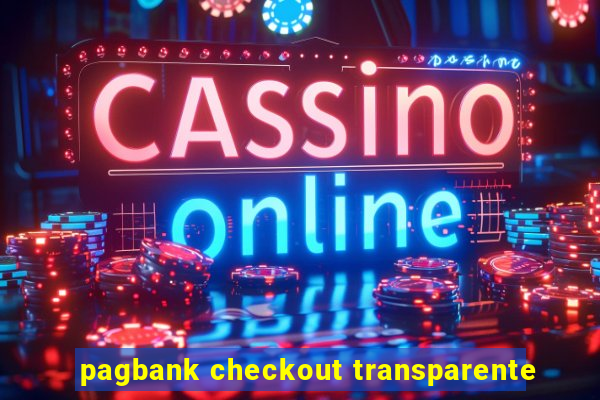pagbank checkout transparente