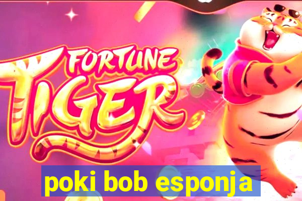 poki bob esponja
