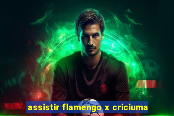 assistir flamengo x criciuma