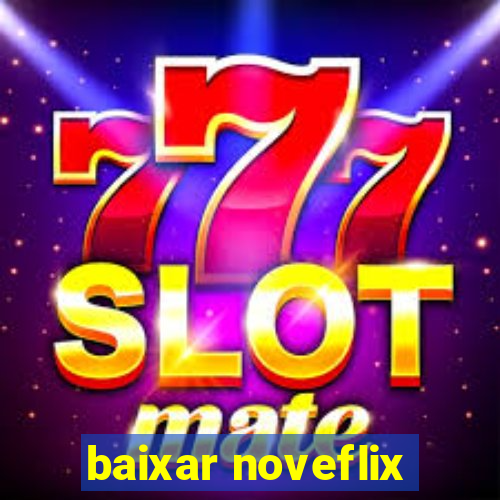 baixar noveflix