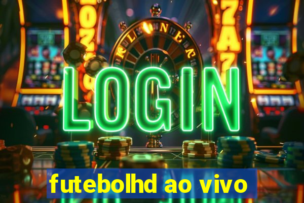 futebolhd ao vivo