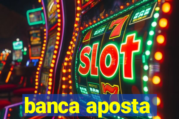 banca aposta