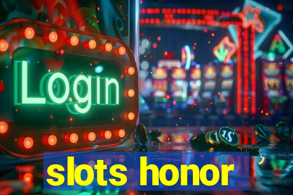 slots honor
