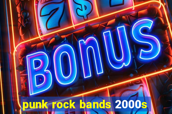 punk rock bands 2000s